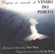 VIAGEM AO MUNDO DO VINHO DO PORTO